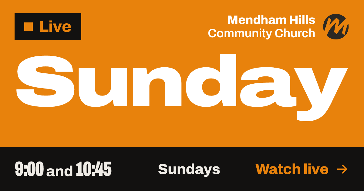 Poster: Live, Sunday. Sundays 9:00 and 10:45. Mendham Hills Community Church.